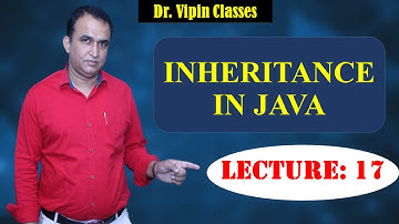 Java OOPS -17: Inheritance in Java | CS Teachers DSSSB/HSSC/KVS/NET | Dr Vipin Classes
