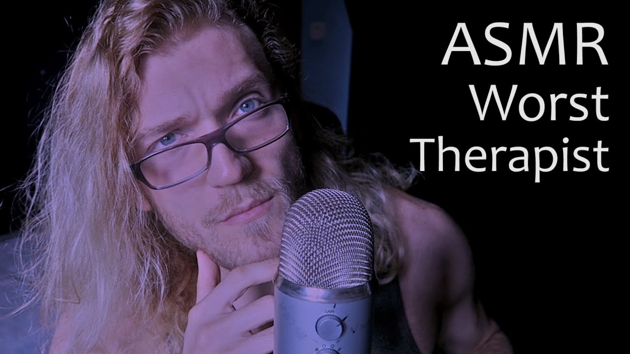 ASMR Worst Reviewed Therapist | Rude, Crazy & Weird Tingles... Deep ...