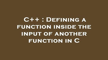 C++ : Defining a function inside the input of another function in C