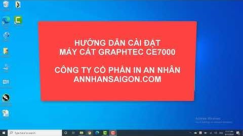 Hướng dẫn cài đặt máy cắt Graphtec CE7000