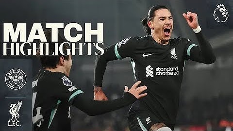 Highlights: Brentford vs Liverpool | Late Darwin Nunez Goals | Premier League