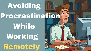 Tips to Stop Procrastinating