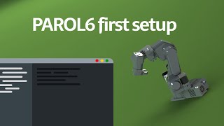 PAROL6 setup and calibration