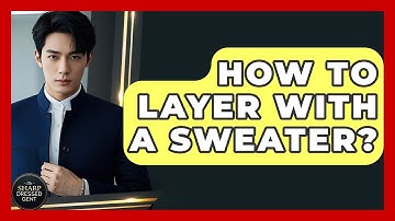 How To Layer With A Sweater? - The Sharp Dressed Gent