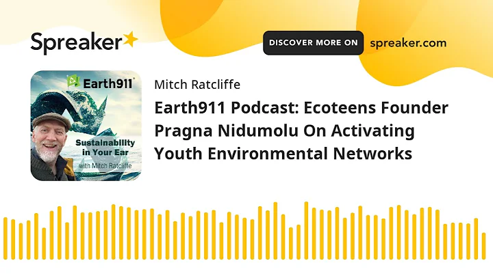 Earth911 Podcast: Ecoteens Founder Pragna Nidumolu On Activating Youth Environmental Networks
