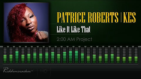 Thumbnail of Patrice Roberts & Kes  - Like It Like That (2 AM Project) [2018 Soca] [HD]