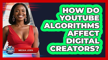 How Do YouTube Algorithms Affect Digital Creators? - Media Jobs