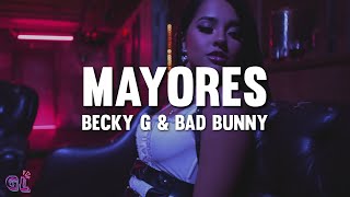 Becky G & Bad Bunny - Mayores (Letra)