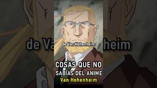 Curiosidades Anime: Van Hohenheim #anime #animeshorts #otaku #fullmetalalchemist