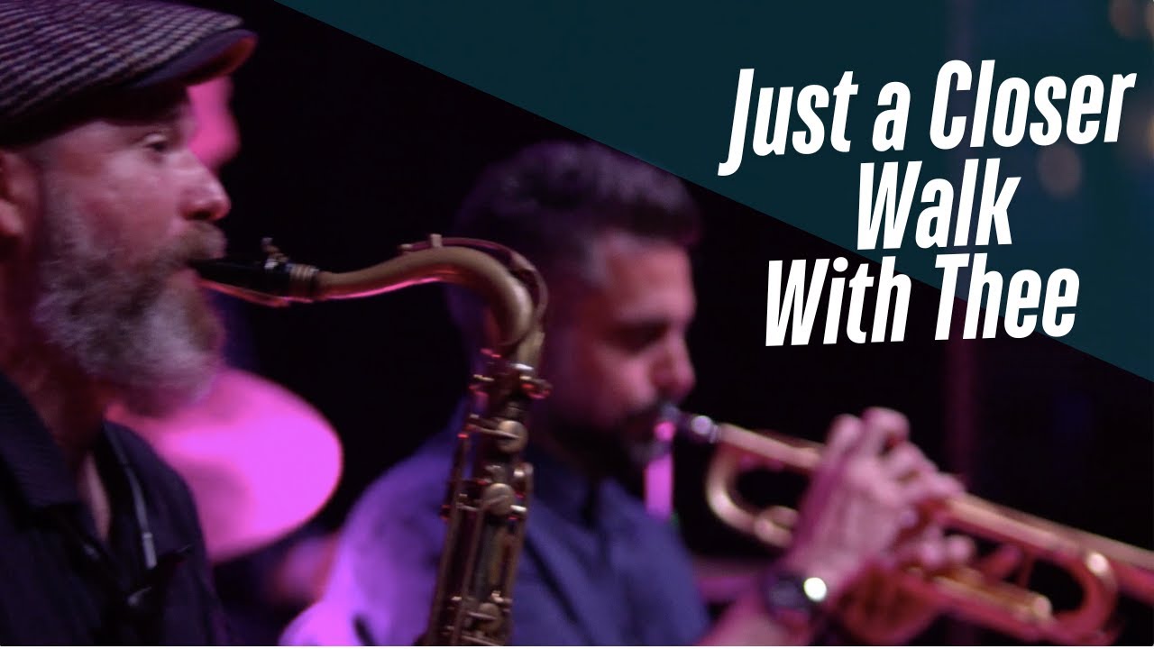 Just a Closer Walk  With Thee ( One Step Beyond Band )