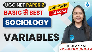 UGC NET Sociology 2024 | Variables by Juhi Mam | UGC NET/JRF June 2024 JRFAdda