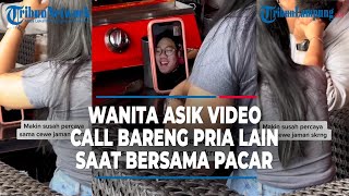 ASIK VIDEO CALL BARENG PRIA LAIN MESKI TANGANNYA DIGENGGAM SANG PACAR