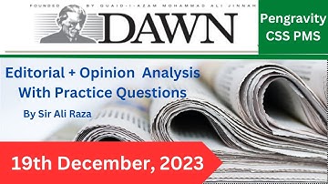 DAWN EDITORIAL + OPINION ANALYSIS: 19th December, 2023: #Pengravity PAS #CSS #PMS #PCS #FPSC #PPSC