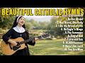 Most Beautiful Catholic Hymns | Peaceful Prayer Music Playlist | Be Not Afraid