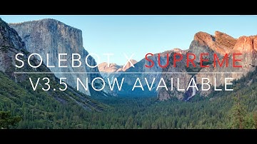 Supreme New York Bot - Auto Checkout + Auto AddToCart - SoleBot X Supreme v3.5