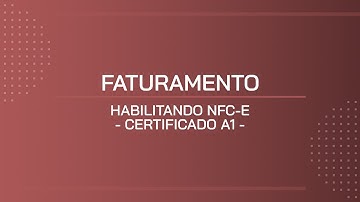 TUTORIAL | HABILITANDO NFC-E - CERTIFICADO A1 -