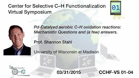 CCHF VS 1.4 | Prof. Stahl: Pd-Catalyzed aerobic C–H oxidation reactions