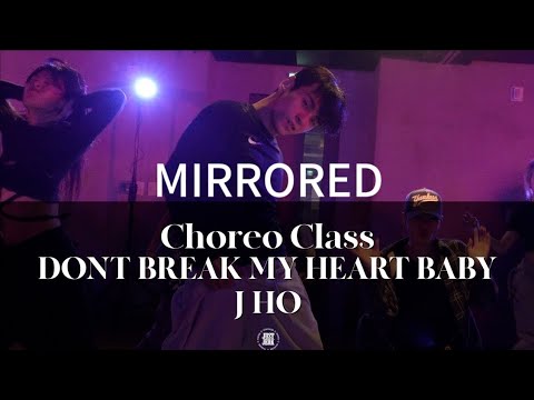 Parris Goebel - DONT BREAK MY HEART BABY | J HO Choreography | Mirrored 
