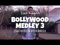 Bollywood medley 3 slowed  reverb  zack knight  sanam re remix  lofi edits