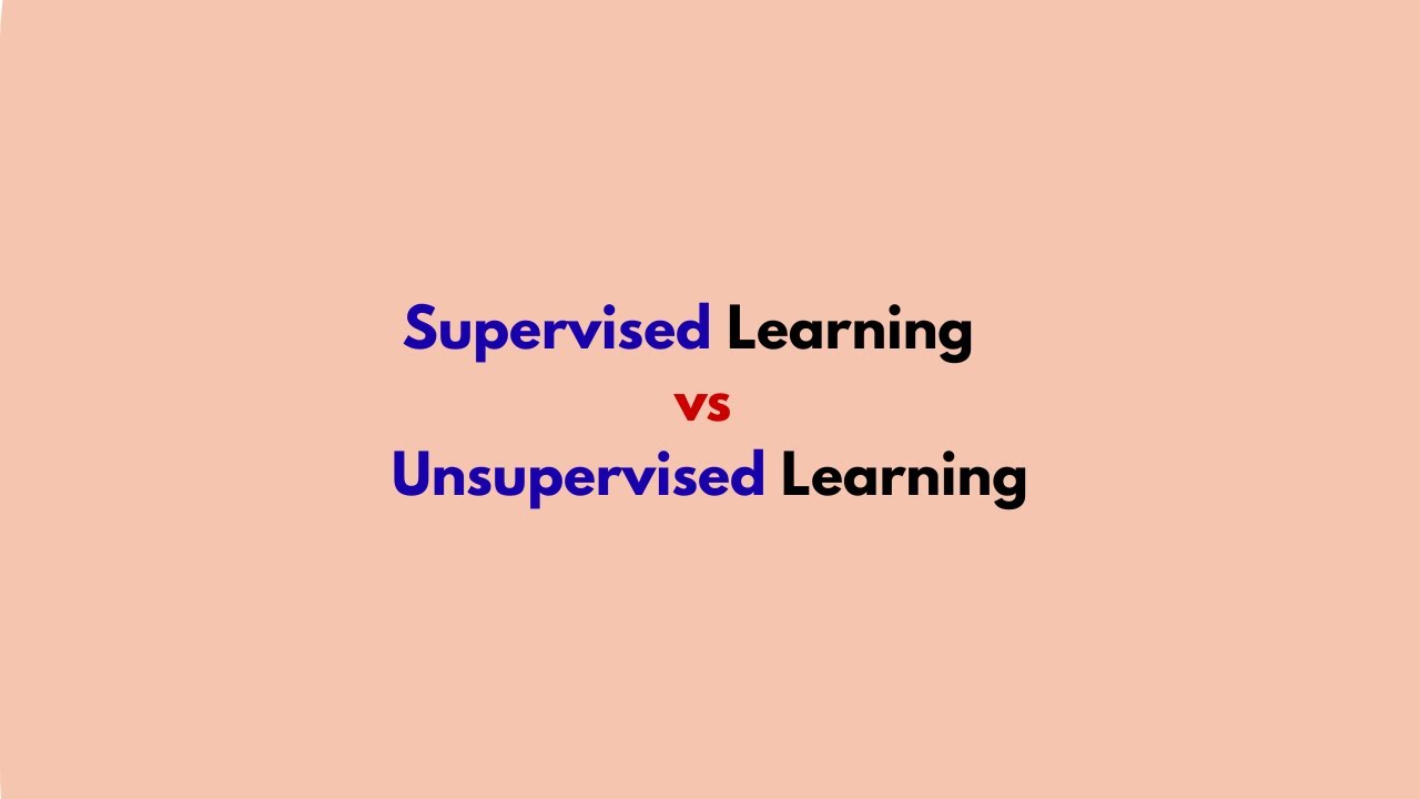 Supervised Learning vs Unsupervised Learning