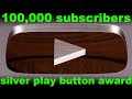 100,000 subscribers YouTube silver play button award (100k silver play button)