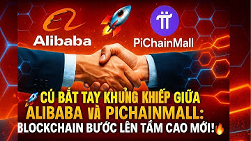 🚀 Cú Bắt Tay Khủng Khiếp Giữa Alibaba và PiChainMall: Blockchain Bước Lên Tầm Cao Mới! 🔥
