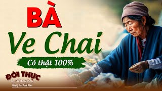 Đọc truyện thật tế "VE CHAI" | Kể Chuyện Đêm Khuya #kechuyendemkhuya