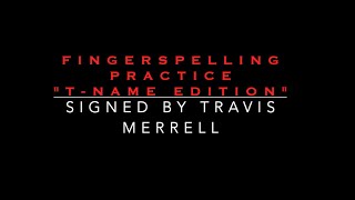 Fingerspelling Practice T Name Edition