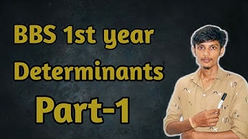 Determinant // BBS 1st years // part-1// properties of determinant and Information of Row and column