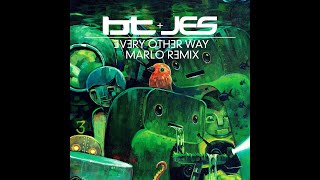 BT & JES - Every Other Way (MaRLo Extended Remix)