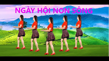 NGÀY HỘI NON SÔNG- NHẢY CÙNG HƯỚNG/ĐỒNG DIỄN SIÊU ĐẸP ,Ý NGHĨA MỚI-LẠ(BIÊN ĐẠO :NGÂN HÀ)