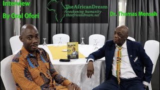 Dr  Thomas Mensah - Interview With The African Dream