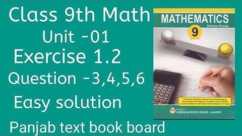 Class 9th Math Unit 1 Exercise 1.2 Question 3,4,5,6-9th Class Mathematics Unti 1 E.X 1.2 Q3,Q4,Q5,Q6