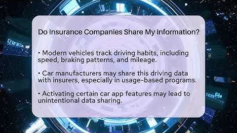 Do Insurance Companies Share My Information? - Auto Coverage Explained