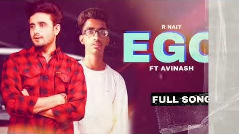 Ego R Nait (Official Video) R Nait New Song | New Punjabi Song 2022 | Latest Punjabi Songs 2022