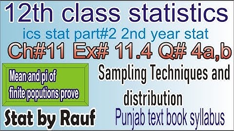 q4a,b ex11.4 ch11 2nd year statistics sampling
