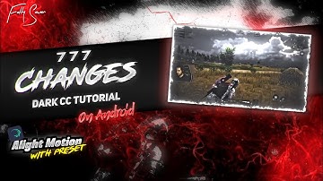 7 7 7 CHANGES LIKE CC IN ALIGHT MOTION | MONTAGE DARK CC TUTORIAL IN ANDROID | FREE PRESET ✨