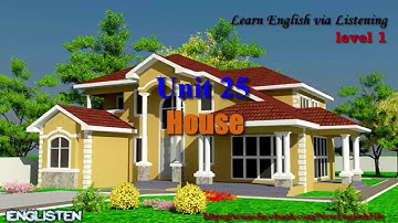 House Learn English via Listening Level 1 Unit 25