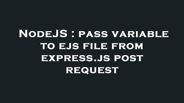 NodeJS : pass variable to ejs file from express.js post request