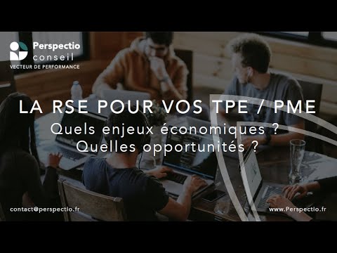 ✅ La RSE pour vos TPE/PME - Quels enjeux économiques ? Quelles opportunités ?