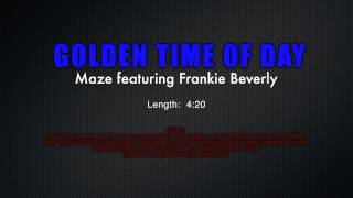 Video thumbnail of "Demonstration Track #1 -  Golden Time Of Day -   Maze featuring Frankie Beverly"