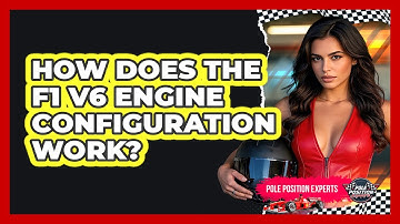 How Does The F1 V6 Engine Configuration Work? - Pole Position Experts