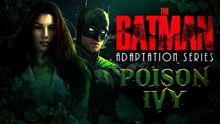 THE BATMAN: Adapting The Rogues Gallery Villains  POISON IVY