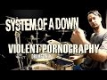 SOAD - Violent Pornography - Drums Only
