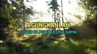 📖 Agungkanlah | Cover by Lester Supin | Lagu Edis TV Yang Viral