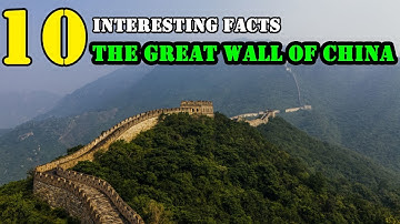 Top 10 Amazing facts "The Great Wall of China"