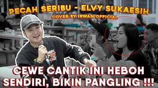 PECAH SERIBU - ELVY SUKAESIH | LIVE NGAMEN BY IRWAN