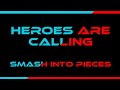 Heroes Are Calling - Smash Into Pieces // Apoc (Electro Remix)