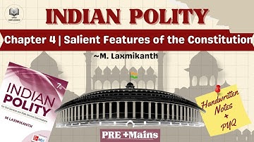 Chapter-4 Salient Features of the Constitution | Indian Polity by M. Laxmikanth | UPSC 2026