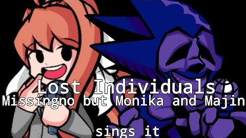 LOST INDIVIDUALS - Missingno but Monika and Majin sings it